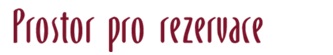 REZERVACE DO KLUBOVNY